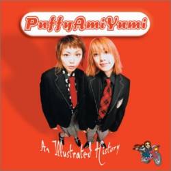 Puffy AmiYumi : An Illustrated History